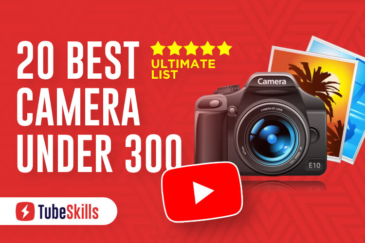Best Camera Under 300